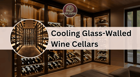 Cooling Glass-Walled Wine Cellars