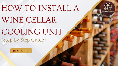 How to Install a Wine Cellar Cooling Unit (Step-by-Step Guide) | Wine Guardian Dealer