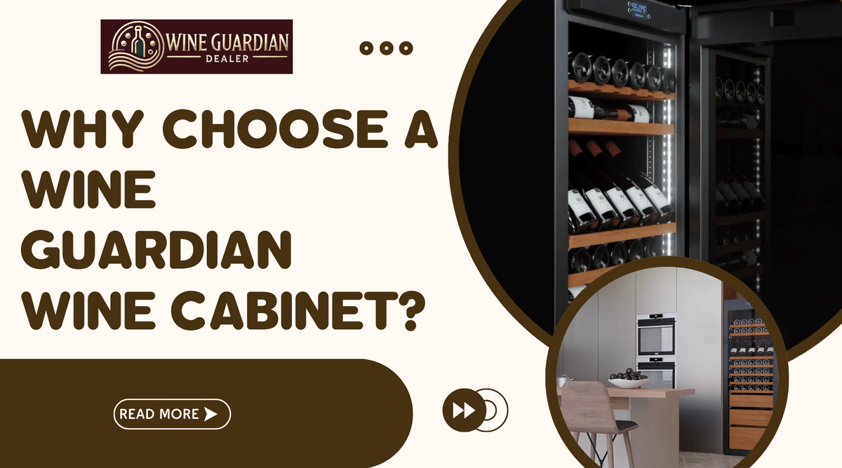 Wine Guardian Luxury Wine Cabinets: Why It's a Must-Have