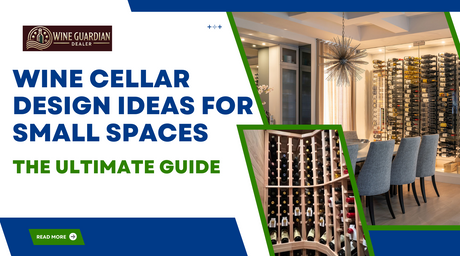 Wine Cellar Design Ideas for Small Spaces: The Ultimate Guide | Wine Guardian Dealer