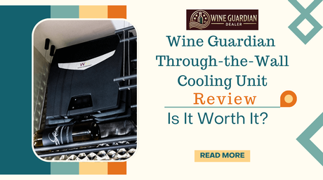 Wine Guardian Through-the-Wall Cooling Unit Review: Is It Worth It? | Wine Guardian Dealer