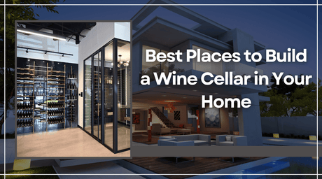 Best Places to Build a Wine Cellar in Your Home | Wine Guardian Dealer