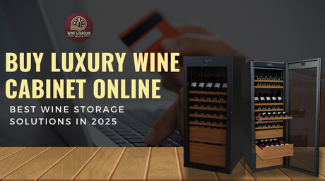 Buy Luxury Wine Cabinet Online – Best Wine Storage Solutions in 2025 | Wine Guardian Dealer