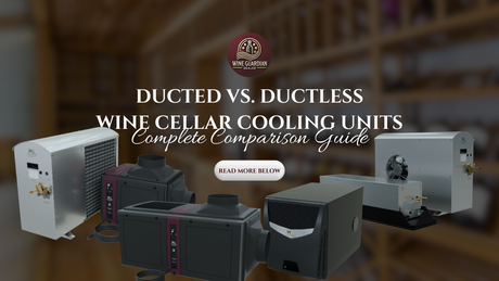 Ducted vs Ductless Wine Cooling Systems: Which Is Right for Your Cellar?