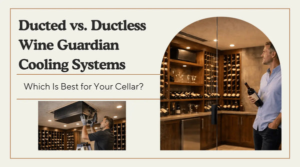 Ducted vs Ductless Wine Cellar Cooling: Which System Fits Your Cellar? (2026) - Wine Guardian Dealer