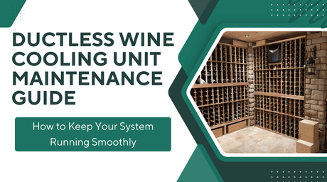 Ductless Wine Cooling Unit Maintenance: How to Keep Your System Running Smoothly | Wine Guardian Dealer