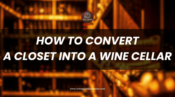 How to Convert a Closet into a Wine Cellar: Step-by-Step Guide (2026) - Wine Guardian Dealer