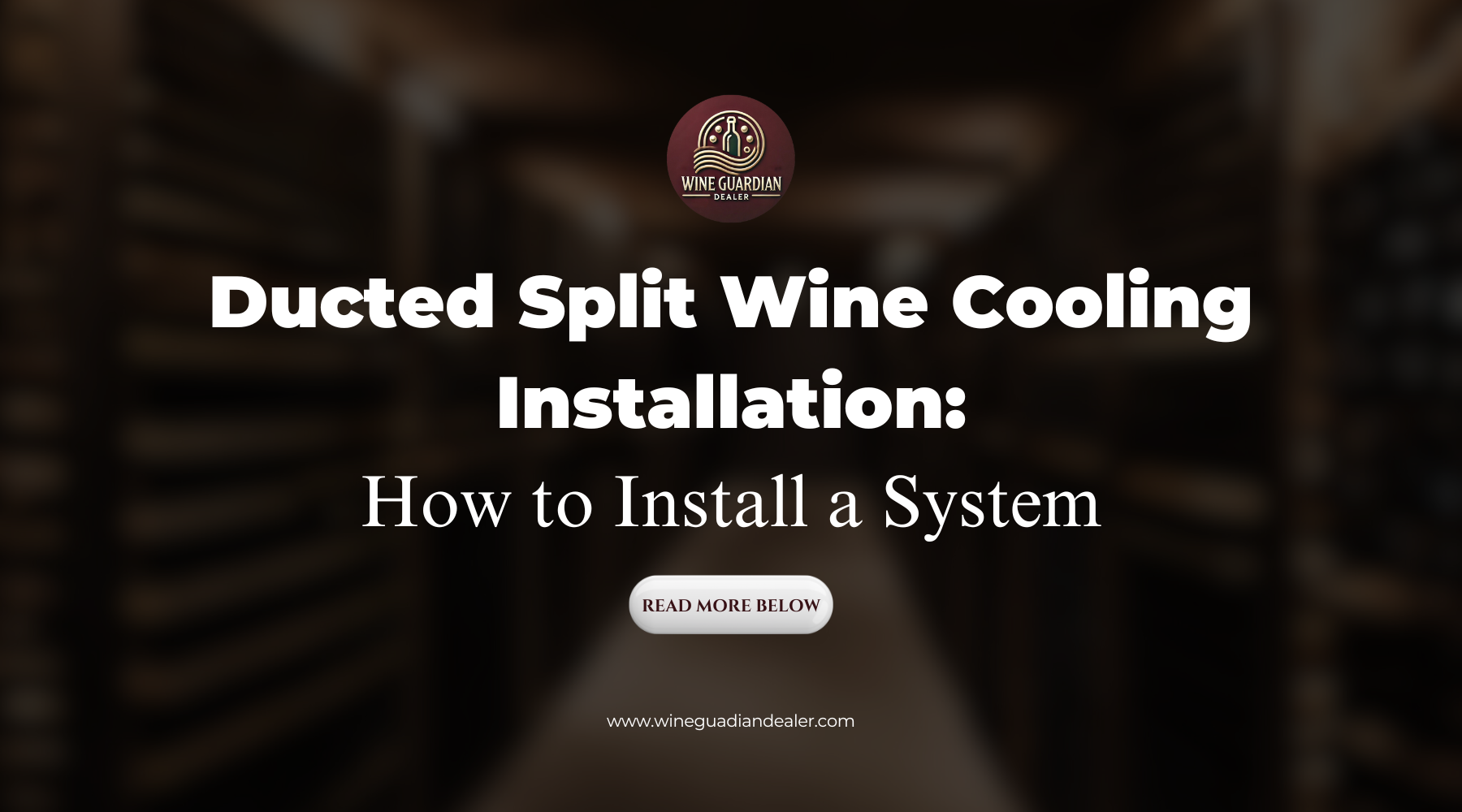 Ducted Split Wine Cooling Installation: How to Install a System | Wine Guardian Dealer