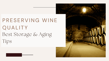 Preserving Wine Quality: Best Storage & Aging Tips | Wine Guardian Dealer