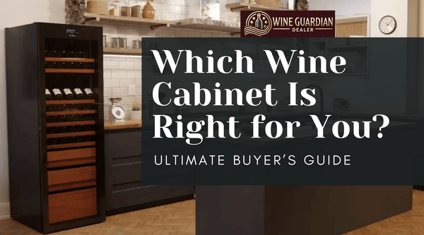 Which Wine Cabinet Is Right for You? Buyer's Guide by Collection Size, Room, Budget and Cooling (2026) - Wine Guardian Dealer