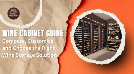 Wine Cabinet Guide: Compare, Customize, and Choose the Right Wine Storage Solution | Wine Guardian Dealer
