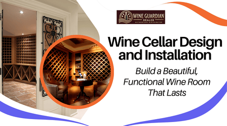 Wine Cellar Design and Installation: Build a Beautiful, Functional Wine Room That Lasts