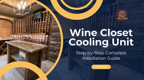Wine Closet Cooling Unit: Step-by-Step Complete Installation Guide | Wine Guardian Dealer